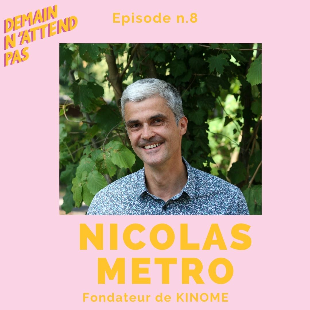 Podcast - Nicolas Métro - Forêt - Demain n'attend pas