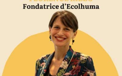 EPISODE 85 – FLORENCE RIZZO, fondatrice d’Ecolhuma, sauver l’école