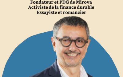 EPISODE 88- PHILIPPE ZAOUATI, fondateur de la société de gestion engagée Mirova et romancier