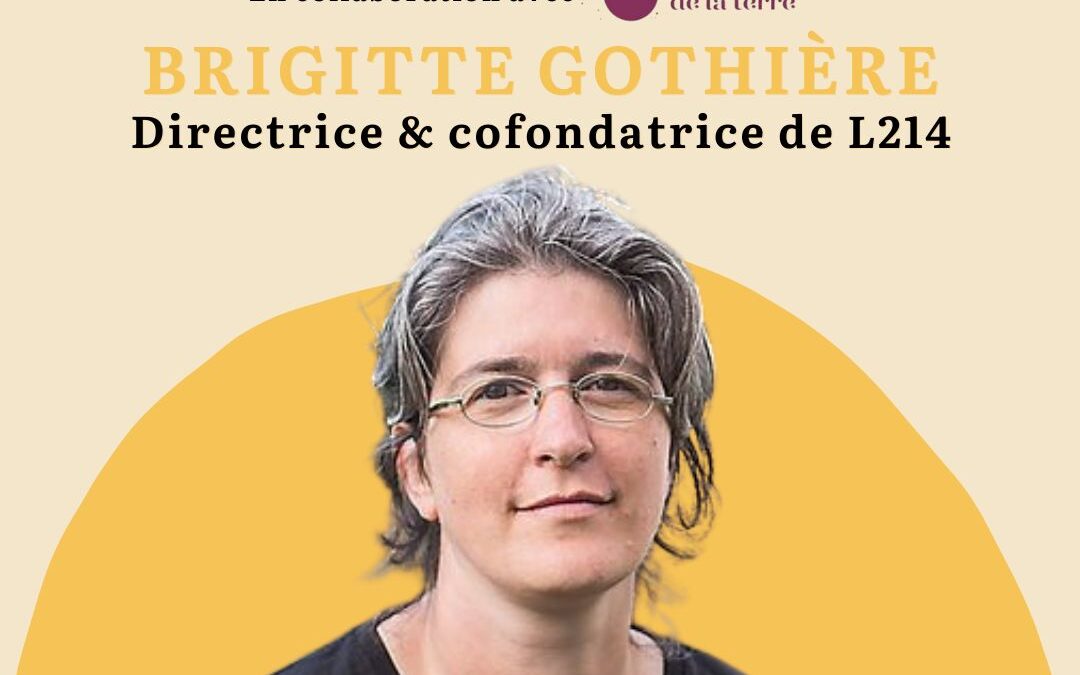 EPISODE 92 – BRIGITTE GOTHIERE, fondatrice de L214