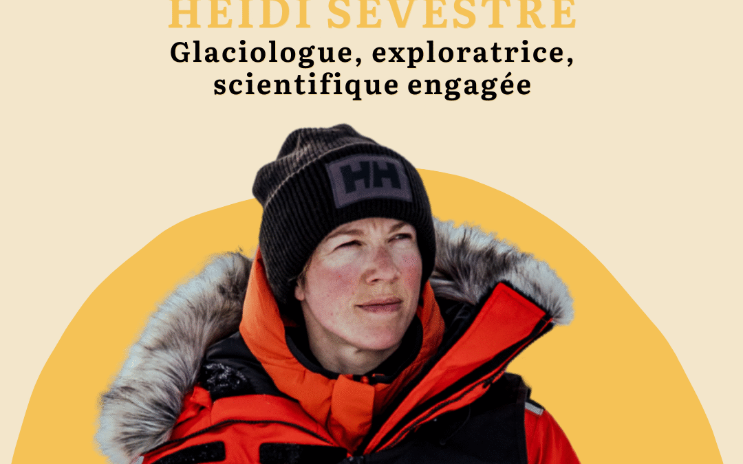 EPISODE 104 – HEIDI SEVESTRE, glaciologue